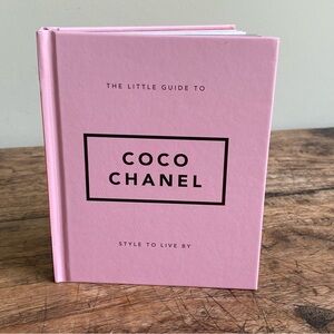 Chanel The Little Guide to Coco Chanel Style to Live by Chanel Coffee Table Book